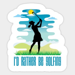 I'd Rather Be Golfing (Female Figure) Sticker